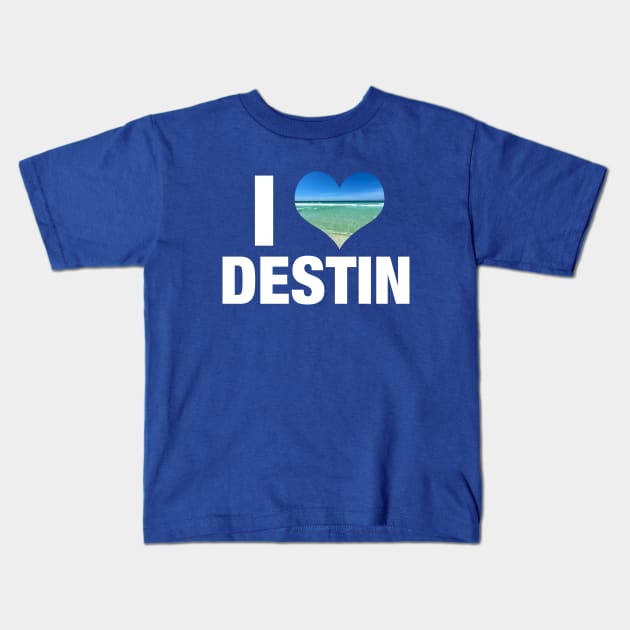 I Love Destin Florida Kids T-Shirt by epiclovedesigns